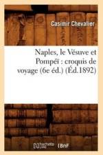 Naples, Le Vesuve Et Pompei Croquis de Voyage (6e Ed.) (Ed.1892) af Casimir Chevalier