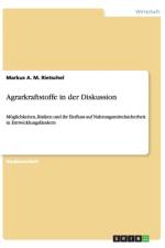 Agrarkraftstoffe in der Diskussion af Markus A M Rietschel