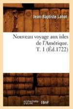 Nouveau Voyage Aux Isles de l'Amerique. T. 1 (Ed.1722) af Eugene Tisserand