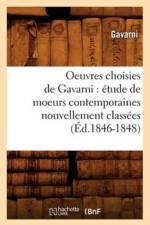 Oeuvres Choisies de Gavarni: Etude de Moeurs Contemporaines Nouvellement Classees (Ed.1846-1848) af Gavarni