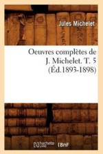 Oeuvres Completes de J. Michelet. T. 5 (Ed.1893-1898) af Jules Michelet