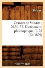 Oeuvres de Voltaire 26-30, 32. Dictionnaire Philosophique. T. 28 (Ed.1829) af Voltaire