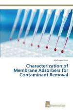 Characterization of Membrane Adsorbers for Contaminant Removal af Martin Leuthold