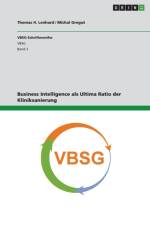 Business Intelligence als Ultima Ratio der Kliniksanierung af Michal Gregus