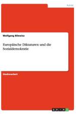 Europaische Diktaturen Und Die Sozialdemokratie af Wolfgang Bilewicz