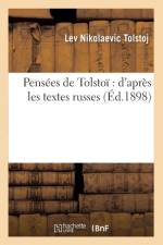 Pensees de Tolstoi d'Apres Les Textes Russes (Ed.1898) af Lev Nikolaevic Tolstoj