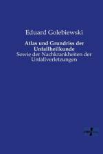 Atlas und Grundriss der Unfallheilkunde af Eduard Golebiewski