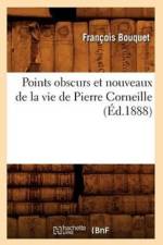 Points Obscurs Et Nouveaux de la Vie de Pierre Corneille (Ed.1888) af François Bouquet