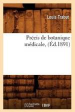 Precis de Botanique Medicale, (Ed.1891) af Louis Trabut