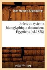 Precis Du Systeme Hieroglyphique Des Anciens Egyptiens (Ed.1828) af Jean-Francois Champollion