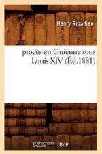 Proces En Guienne Sous Louis XIV (Ed.1881) af Henry Ribadieu