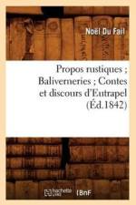 Propos Rustiques Baliverneries Contes Et Discours d'Eutrapel (Ed.1842) af Noel du Fail