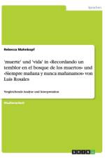 'Muerte' Und 'Vida' in Recordando Un Temblor En El Bosque de Los Muertos Und Siempre Manana y Nunca Mananamos Von Luis Rosales af Rebecca Mahnkopf