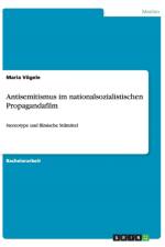 Antisemitismus im nationalsozialistischen Propagandafilm af Maria Voegele