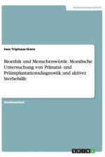Bioethik Und Menschenwurde. Moralische Untersuchung Von Pranatal- Und Praimplantationsdiagnostik Und Aktiver Sterbehilfe af Ines Triphaus-Giere