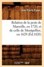 Relation de la Peste de Marseille, En 1720, Et de Celle de Montpellier, En 1629 (Ed.1820) af Jean-Pierre Papon