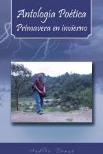 Antologia Poetica Primavera En Invierno af Andres Downs