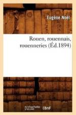 Rouen, Rouennais, Rouenneries (Ed.1894) af Eugene Noel