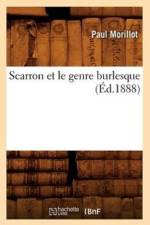 Scarron Et Le Genre Burlesque (Ed.1888) af Paul Morillot