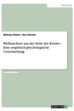 Weihnachten aus der Sicht des Kindes - Eine empirisch-psychologische Untersuchung af Michael Hinkel