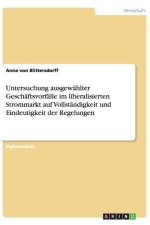 Untersuchung Ausgewahlter Geschaftsvorfalle Im Liberalisierten Strommarkt Auf Vollstandigkeit Und Eindeutigkeit Der Regelungen af Anna von Blittersdorff