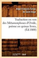 Traduction En Vers Des Metamorphoses d'Ovide, Poeme En Quinze Livres, (Ed.1800) af Ange-François Fariau de Saint-Ange
