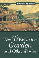 Tree in the Garden and Other Stories af Brooks Horsley