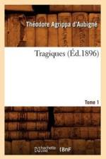 Les Tragiques. Tome 1 (Ed.1896) af Théodore Agrippa D' Aubigné