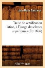 Traite de Versification Latine, A l'Usage Des Classes Superieures, (Ed.1826) af Louis-Marie Quicherat
