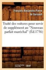Traite Des Voitures Pour Servir de Supplement Au Nouveau Parfait Marechal (Ed.1756) af Francois-Alexandre Pierre de Garsault