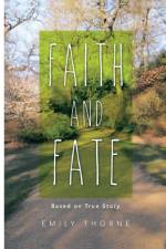 Faith and Fate af Emily Thorne