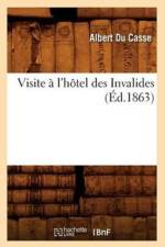 Visite A l'Hotel Des Invalides (Ed.1863) af Albert du Casse