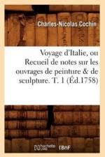 Voyage d'Italie, Ou Recueil de Notes Sur Les Ouvrages de Peinture & de Sculpture. T. 1 (Ed.1758) af Charles Nicolas Cochin