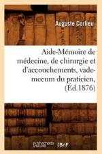 Aide-Memoire de Medecine, de Chirurgie Et d'Accouchements, Vade-Mecum Du Praticien, (Ed.1876) af Auguste Corlieu
