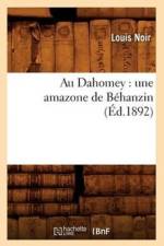Au Dahomey: Une Amazone de Behanzin (Ed.1892) af Louis Noir