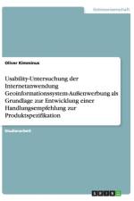 Usability-Untersuchung der Internetanwendung Geoinformationssystem-Aussenwerbung als Grundlage zur Entwicklung einer Handlungsempfehlung zur Produktspezifikation af Oliver Kimminus