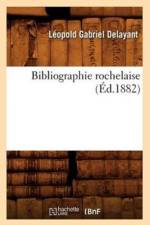 Bibliographie Rochelaise (Ed.1882) af Leopold Gabriel Delayant
