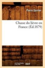 Chasse Du Lievre En France (Ed.1879) af Pierre Garnier