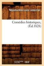 Comedies Historiques, (Ed.1828) af Népomucène-Louis Lemercier