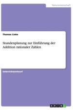 Stundenplanung Zur Einfuhrung Der Addition Rationaler Zahlen af Thomas Linke