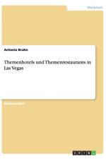 Themenhotels und Themenrestaurants in Las Vegas af Antonia Bruhn