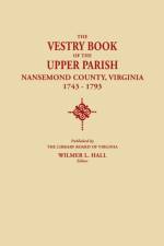 Vestry Book of the Upper Parish, Nansemond County, Virginia, 1743-1793