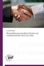 Biomedicaux, Tradipraticiens Et Confessionels Face Au Sida af Bainilago-L