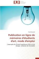 Publication En Ligne de M moires d' tudiants d'Art, Mode d'Emploi af Bressand-P