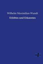 Erlebtes und Erkanntes af Wilhelm Maximilian Wundt