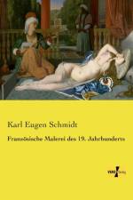 Franzoesische Malerei des 19. Jahrhunderts af Karl Eugen Schmidt