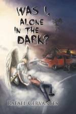 Was I, Alone in the Dark? af Rafael Cervantes