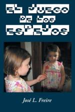 Juego de Los Espejos af Jose L Freire
