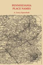 Pennsylvania Place Names af A. Howry Espenshade