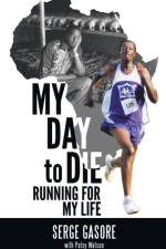 My Day to Die af Serge Gasore